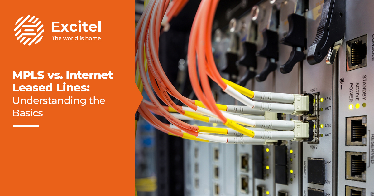 MPLS Vs. Internet Leased Lines-Excitel Broadband