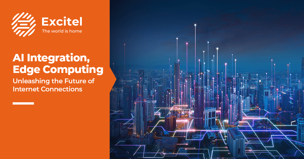 Evolution 2024 Edge to AIExcitel Broadband