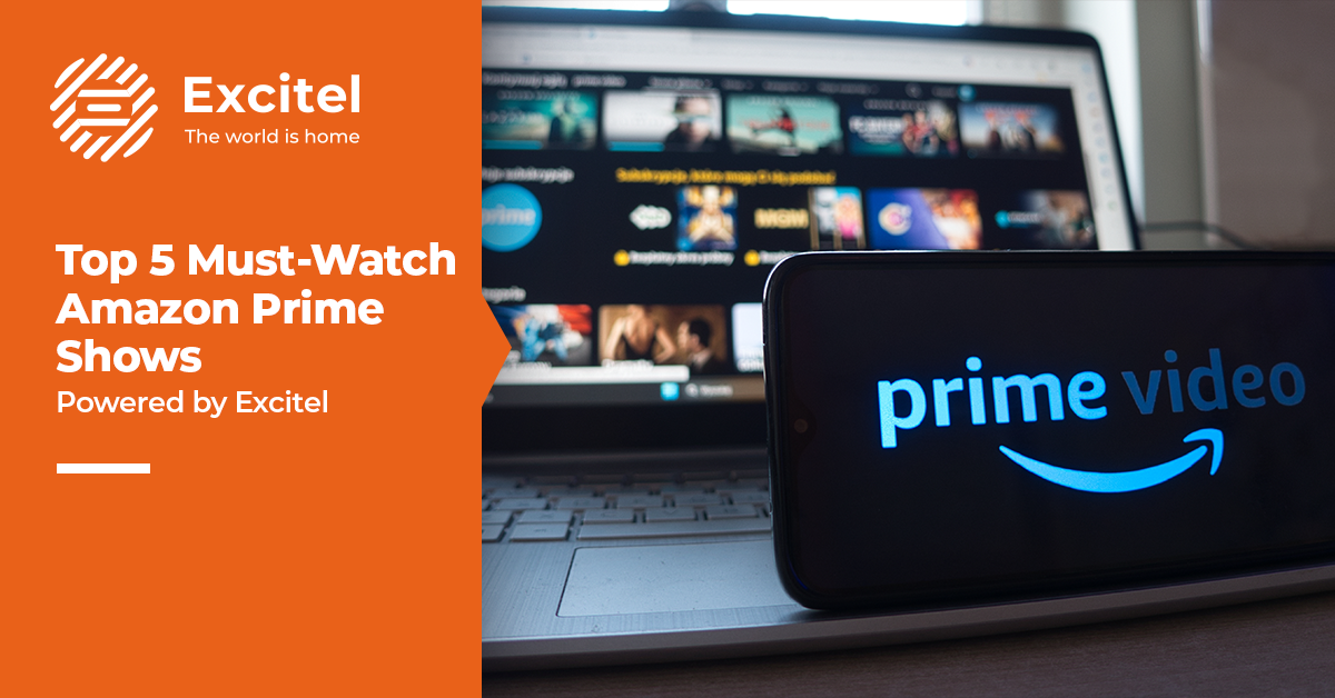 Stream Top 5 Upcoming Amazon Prime Shows with Excitel Broadband