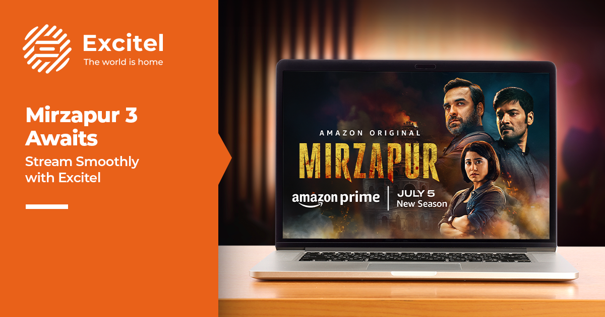 Get Ready for Mirzapur Season 3 with Excitel: The Ultimate Broadband Experience for Prime Video Fans
