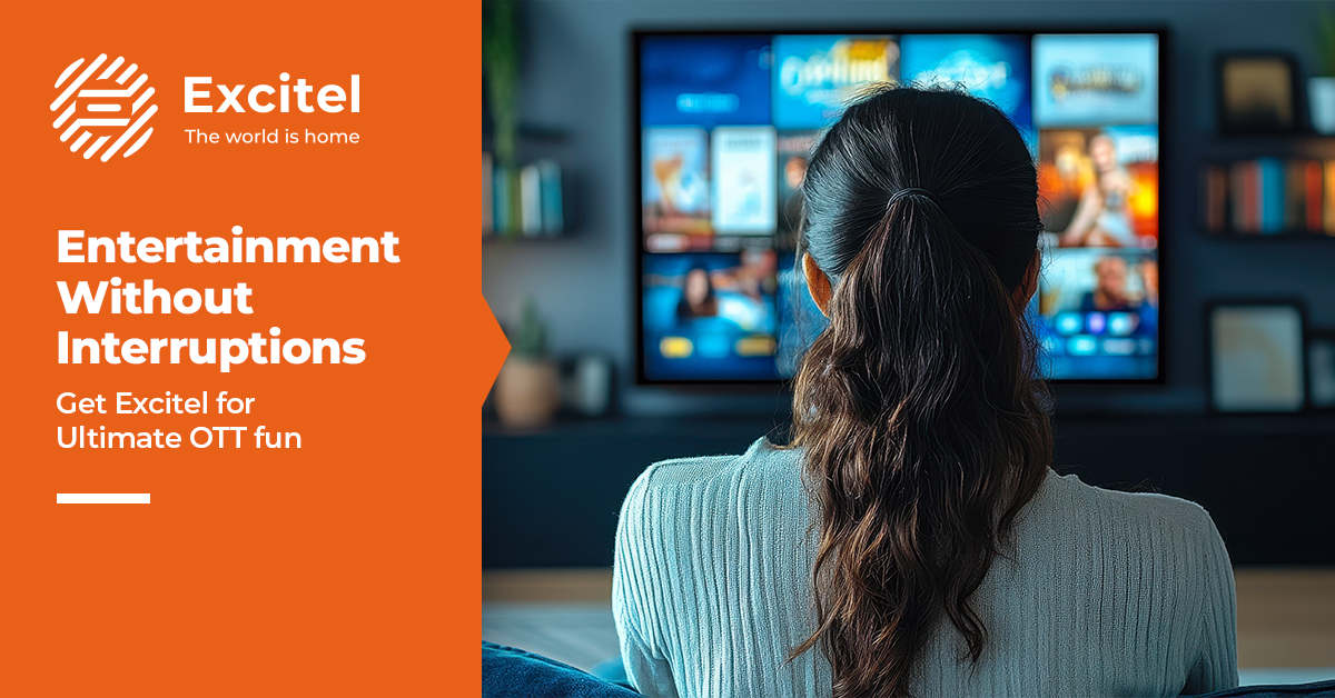 Endless Entertainment with Excitel Wi-Fi: 15+ OTTs Channel